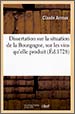 Dissertation sur la situation de la Bourgogne, sur les vins qu'elle produit – Claude Arnoux